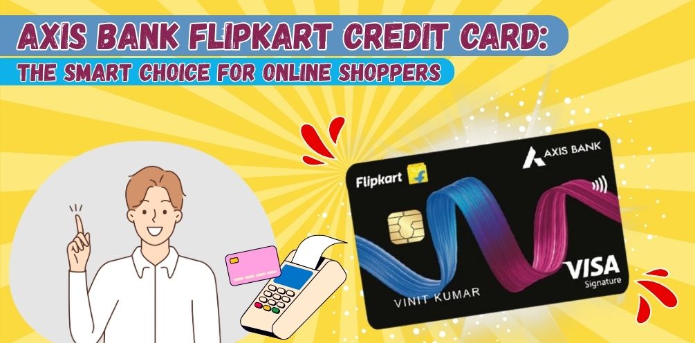 Axis Bank Flipkart Credit Card
